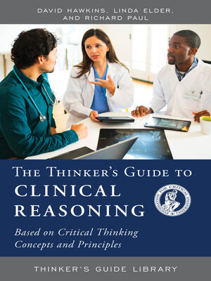 cover image of The Thinker's Guide to Clinical Reasoning